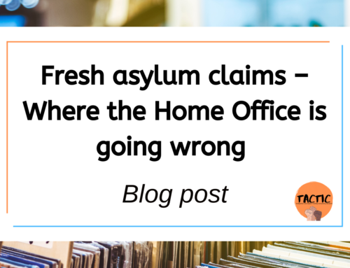 Fresh asylum claims – where the Home Office is going wrong